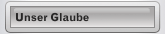 Unser Glaube